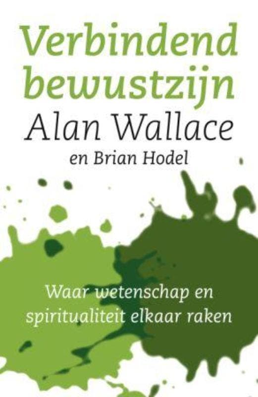 Verbindend bewustzijn 9789025959371 B. Alan Wallace, Boeken, Gezondheid, Dieet en Voeding, Gelezen, Verzenden
