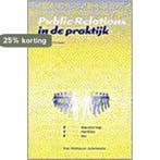 PUBLIC RELATIONS IN PRAKTIJK 9789026936180 LIPS-VERLAAN, Boeken, Verzenden, Gelezen, LIPS-VERLAAN
