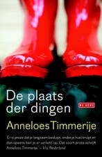 De plaats der dingen 9789044527025 Anneloes Timmerije, Verzenden, Anneloes Timmerije