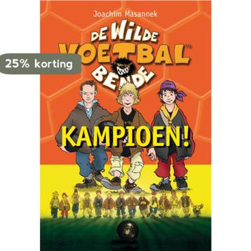 Kampioen! / De wilde voetbalbende 9789021670430, Verzenden, Joachim Masannek