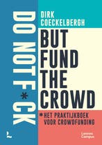 Do not f*ck but fund the crowd 9789401475051, Verzenden, Zo goed als nieuw, Dirk Coeckelbergh