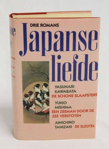 Japanse liefde. Drie romans. De schone slaapsters - Een, Boeken, Verzenden, Gelezen, Yasunari Kawabata & Yukio Mishima & Junichiro Tanizaki