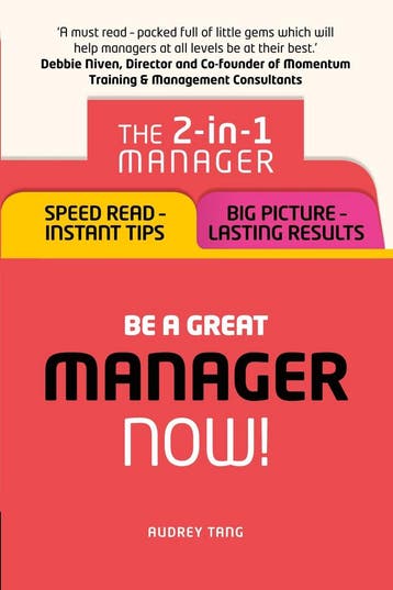 Be a Great Manager – Now! / Pearson Business 9781292119663, Verzenden, Zo goed als nieuw, Tang Audrey