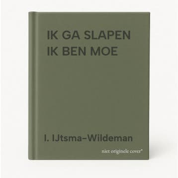 IK GA SLAPEN IK BEN MOE 9789060158739 I. IJtsma-Wildeman, Verzenden, Gelezen, I. IJtsma-Wildeman