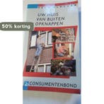 Uw huis van buiten opknappen / Zelf klussen 9789024601233, Verzenden, Gelezen, De Consumentenbond