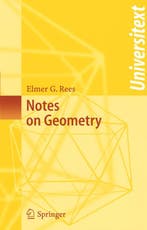 Notes on Geometry 9783540120537 Elmer G. Rees, Boeken, Verzenden, Zo goed als nieuw, Elmer G. Rees