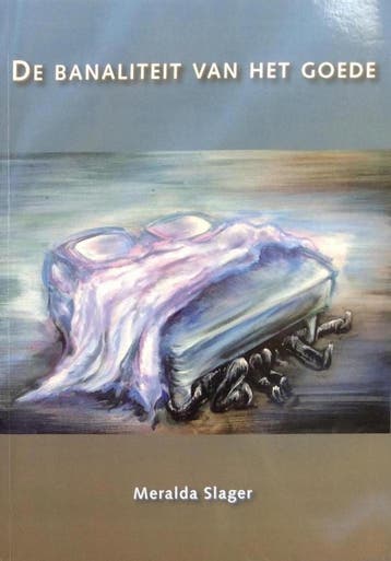 De banaliteit van het goede / The banality of Good, Verzenden, Meralda Slager