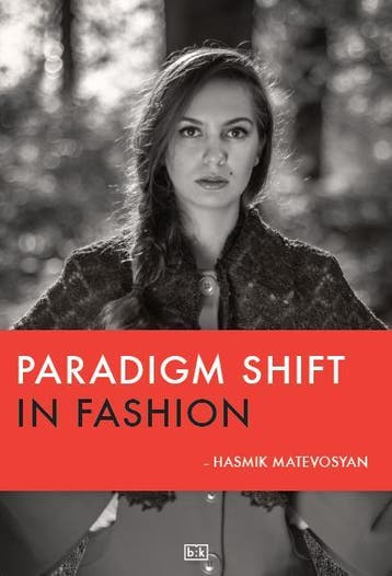 Paradigm shift in fashion 9789491472749 Hasmik Matevosyan, Verzenden, Hasmik Matevosyan