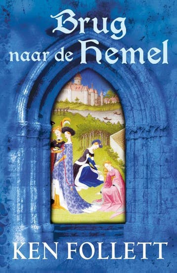 Brug naar de hemel / Kingsbridge-saga / 2 9789047502920, Verzenden, Zo goed als nieuw, Ken Follett