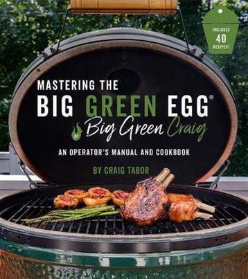 Mastering The Big Green Egg Big Craig 9781645670247, Boeken, Verzenden, Zo goed als nieuw, Craig Tabor