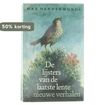 De lijsters van de laatste lente en andere verhalen, Verzenden, Gelezen, M. Dendermonde