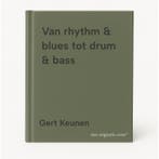 Van rhythm & blues tot drum & bass 9789403673622 Gert Keunen, Verzenden, Zo goed als nieuw, Gert Keunen