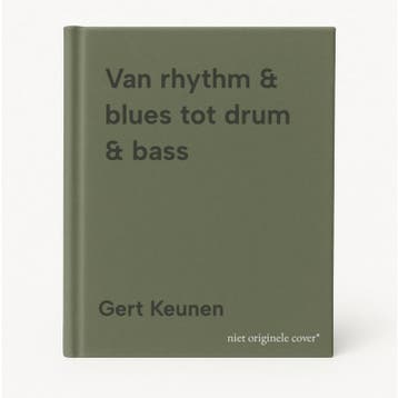 Van rhythm & blues tot drum & bass 9789403673622 Gert Keunen, Verzenden, Gert Keunen