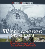 Witte wieven en elfen 9789077408902 Ruud Borman, Verzenden, Zo goed als nieuw, Ruud Borman