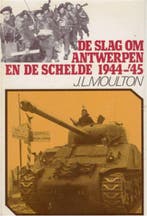 Slag om antwerpen en de schelde 1944-45 9789060451410, Verzenden, Gelezen, Moulton