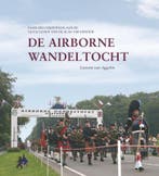 De Airborne Wandeltocht 9789079763016 L. van Aggelen, Verzenden, L. van Aggelen