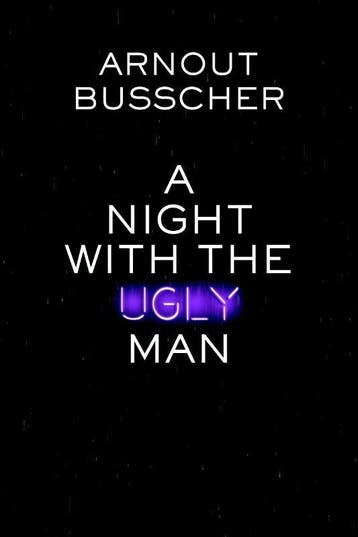 A night with the ugly man 9789491144615 Arnout Busscher, Verzenden, Zo goed als nieuw, Arnout Busscher