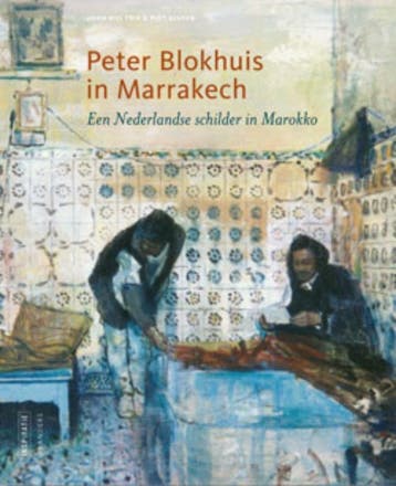 Peter Blokhuis in Marrakech 9789040077210 John Sillevis, Verzenden, Zo goed als nieuw, John Sillevis