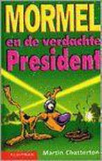 MORMEL EN DE VERDACHTE PRESIDENT 9789020605631 M. Chatterton, Verzenden, M. Chatterton