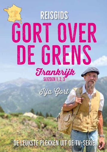 Reisgids Gort over de grens : Frankrijk 9789083284934, Verzenden, Ilja Gort