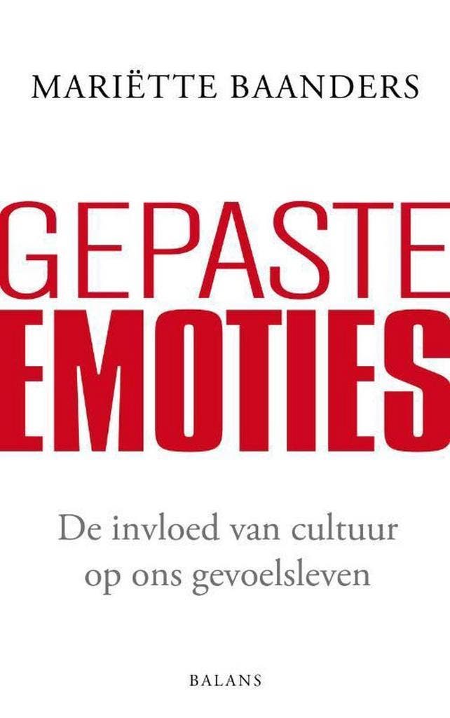 Gepaste emoties 9789460033131 Mariëtte Baanders, Boeken, Psychologie, Gelezen, Verzenden