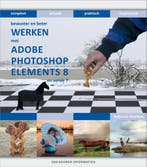 Bewuster en beter werken met Adobe Photoshop Elements 8 NL /, Verzenden, Zo goed als nieuw, A. van Woerkom