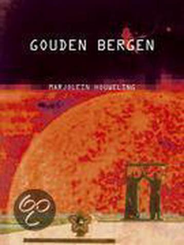 Gouden bergen 9789020406313 Marcella Houweling, Verzenden, Marcella Houweling