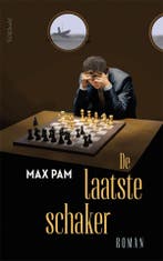 De laatste schaker 9789044659733 Max Pam, Boeken, Verzenden, Zo goed als nieuw, Max Pam
