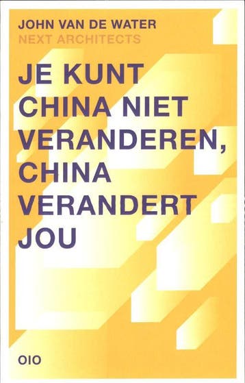 Je kunt China niet veranderen, China verandert jou, Boeken, Verzenden, Gelezen, John van de Water