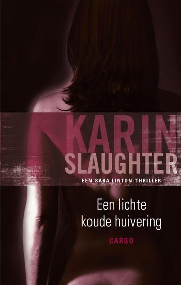 Een lichte koude huivering / Grant County / 3 9789023440703, Boeken, Verzenden, Gelezen, Karin Slaughter