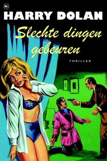 Slechte dingen gebeuren 9789044325539 Harry Dolan, Verzenden, Zo goed als nieuw, Harry Dolan