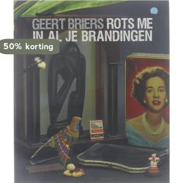 Rots me in al je brandingen 9789491455278 Geert Briers, Verzenden, Zo goed als nieuw, Geert Briers