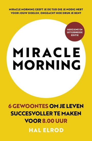 Miracle morning 9789043931618 Hal Elrod, Boeken, Verzenden, Zo goed als nieuw, Hal Elrod