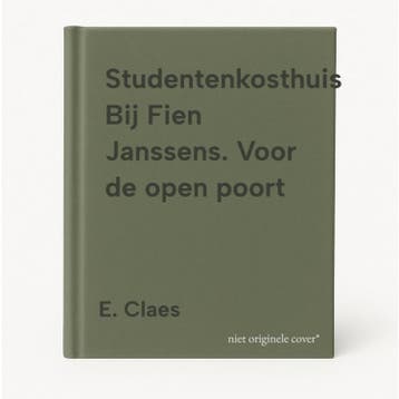 Studentenkosthuis Bij Fien Janssens. Voor de open poort, Verzenden, E. Claes