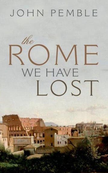 The Rome We Have Lost 9780198803966 John Pemble, Verzenden, Gelezen, John Pemble