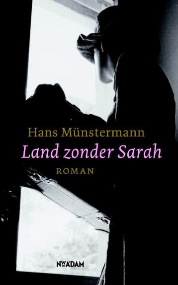 Land zonder Sarah 9789046805138 Hans Münstermann, Verzenden, Hans Münstermann