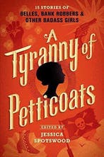 A Tyranny of Petticoats 9780763678487 Spotswood Jessica, Verzenden, Spotswood Jessica