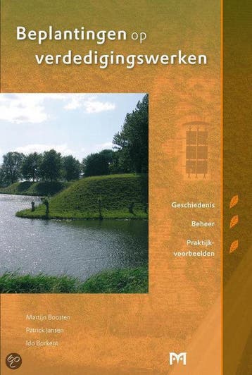 Beplantingen op verdedigingswerken / Praktijkreeks voor, Verzenden, Ido Borkent