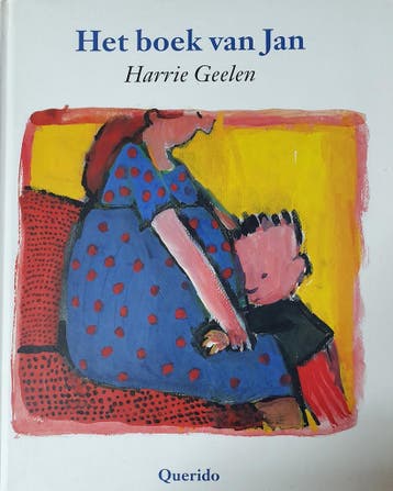 Het Boek Van Jan 9789021463650 Harrie Geelen, Boeken, Kinderboeken | Kleuters, Verzenden, Gelezen, Harrie Geelen