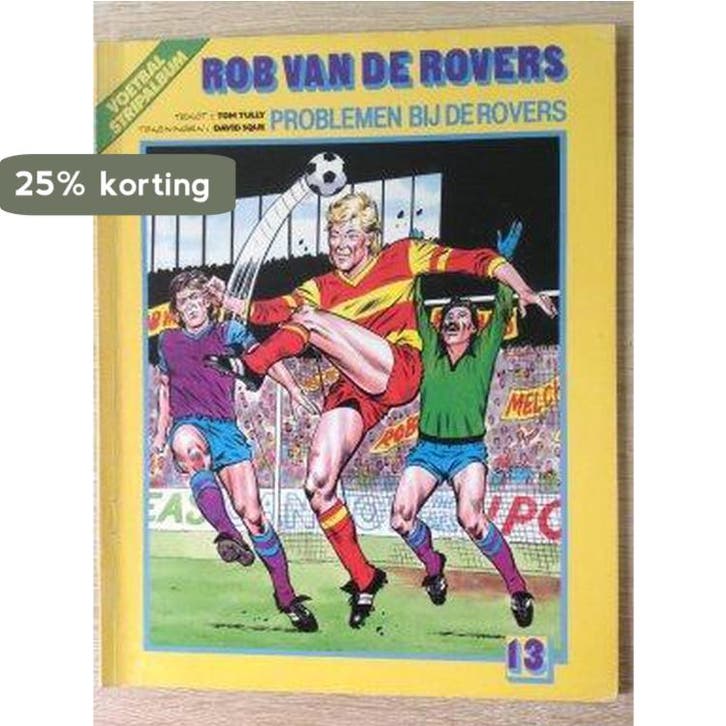 Rob van de Rovers deel 13 Problemen bij de Rovers Tully, Livres, Livres Autre, Envoi