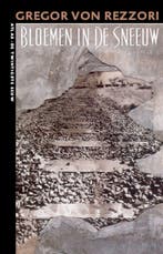 Bloemen in de sneeuw 9789045013367 Gregor von Rezzori, Verzenden, Gregor von Rezzori