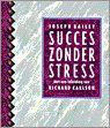 Succes zonder stress 9789024536160 Jacqui Bailey, Verzenden, Jacqui Bailey