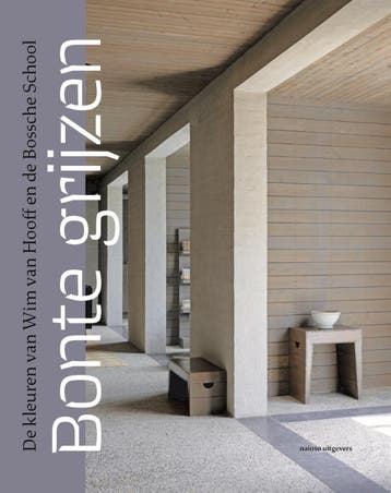 Bonte Grijzen: De Kleuren Van Wim Van Hooff En De Bossche Sc, Verzenden, Herman Hooff; Wies Leeuwen; Caroline Voet; Cees Slegers