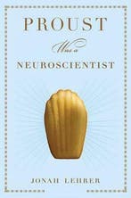 Proust Was A Neuroscientist 9780618620104 Jonah Lehrer, Livres, Verzenden, Jonah Lehrer
