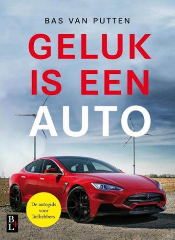 Geluk is een auto 9789461562197 Bas van Putten, Verzenden, Zo goed als nieuw, Bas van Putten