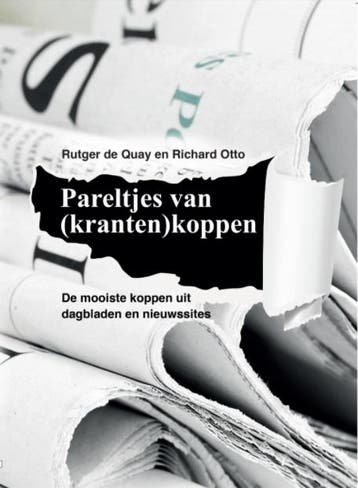Pareltjes van (kranten)koppen 9789082873887 Rutger de Quay, Verzenden, Zo goed als nieuw, Rutger de Quay