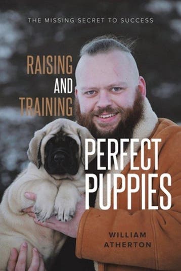 Raising and Training Perfect Puppies 9798709218994, Verzenden, Gelezen, William Atherton