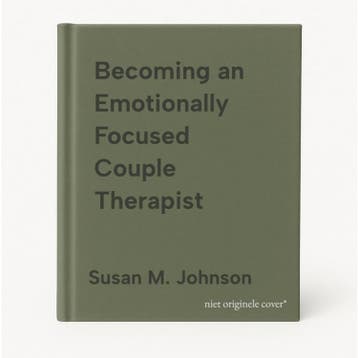 Becoming an Emotionally Focused Couple Therapist, Verzenden, Gelezen, Susan M. Johnson