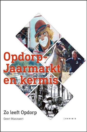 Opdorp-Jaarmarkt en kermis 9789073626492 Geert Mannaert, Verzenden, Geert Mannaert