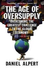 The Age of Oversupply 9781591847014 Daniel Alpert, Livres, Verzenden, Daniel Alpert